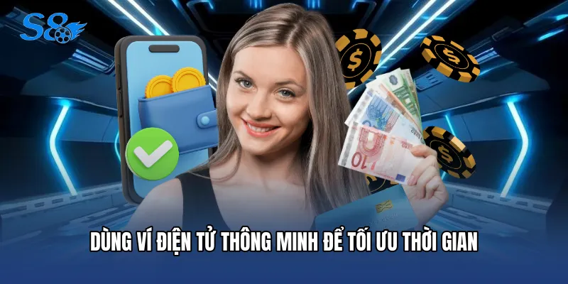 Dùng ví điện tử thông minh để tối ưu thời gian