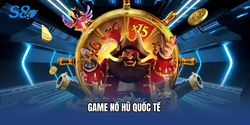 Game Nổ Hũ Quốc Tế - Thiên Đường Săn Hũ Đỉnh Cao Tại S8 Game Nổ Hũ Quốc Tế