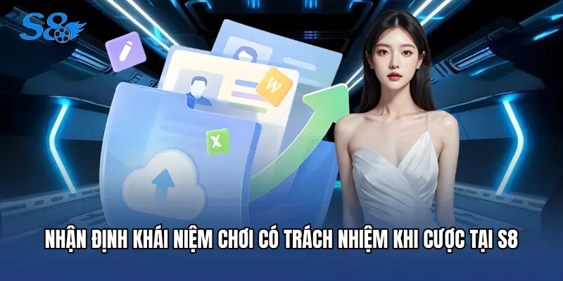 Chơi Có Trách Nhiệm Nhận định khái niệm chơi có trách nhiệm khi cược tại S8