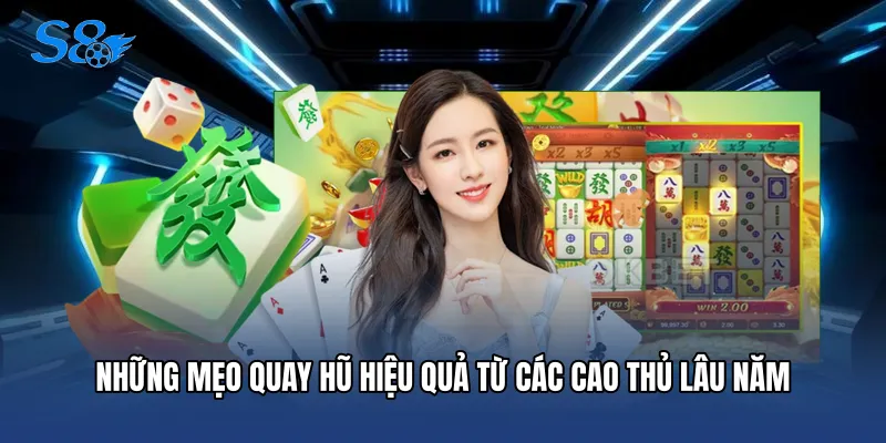 Game Nổ Hũ Quốc Tế - Thiên Đường Săn Hũ Đỉnh Cao Tại S8 Những mẹo quay hũ hiệu quả từ các cao thủ lâu năm