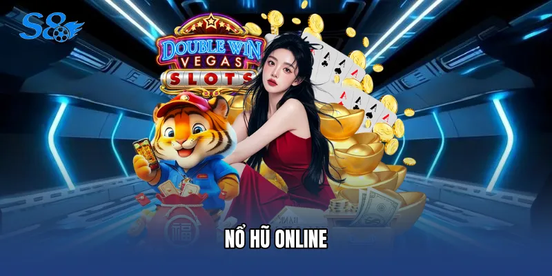 Nổ Hũ Online - Sân Chơi Đổi Thưởng Đỉnh Cao Tại S8 Nổ Hũ Online